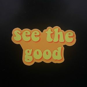 “see the good” Sticker